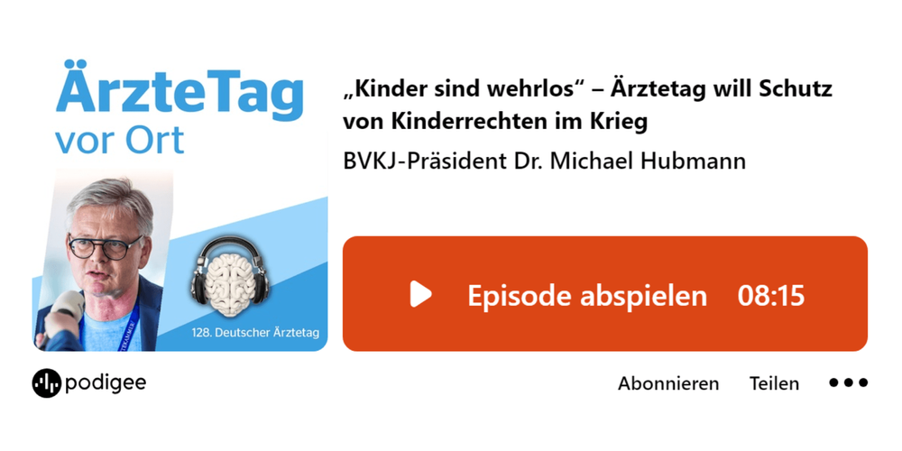 Podcast „ÄrzteTag vor Ort“: Was folgt nach dem Ärztetags-Beschluss zum Schutz von Kinderrechten, Michael Hubmann?