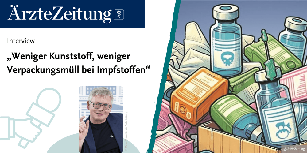 ÄrzteZeitung Interview mit Dr. Michael Hubmann: „Weniger Kunststoff, weniger Verpackungsmüll bei Impfstoffen“